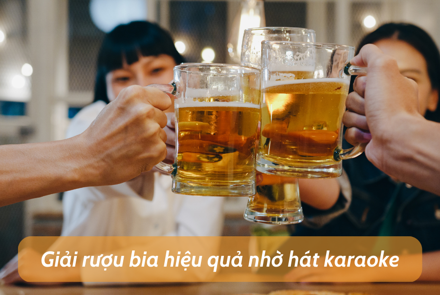 Giải rượu bia hiệu quả nhờ hát karaoke