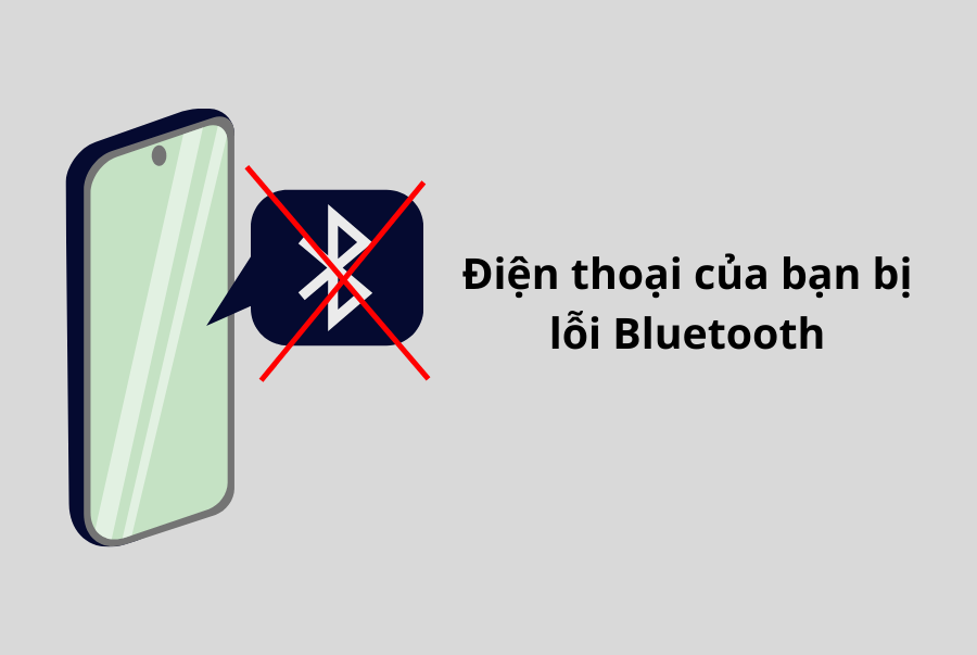 Điện thoại của bạn bị lỗi Bluetooth